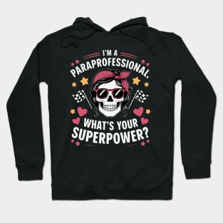 I m A Paraprofessional What s Your Superpower Hoodie